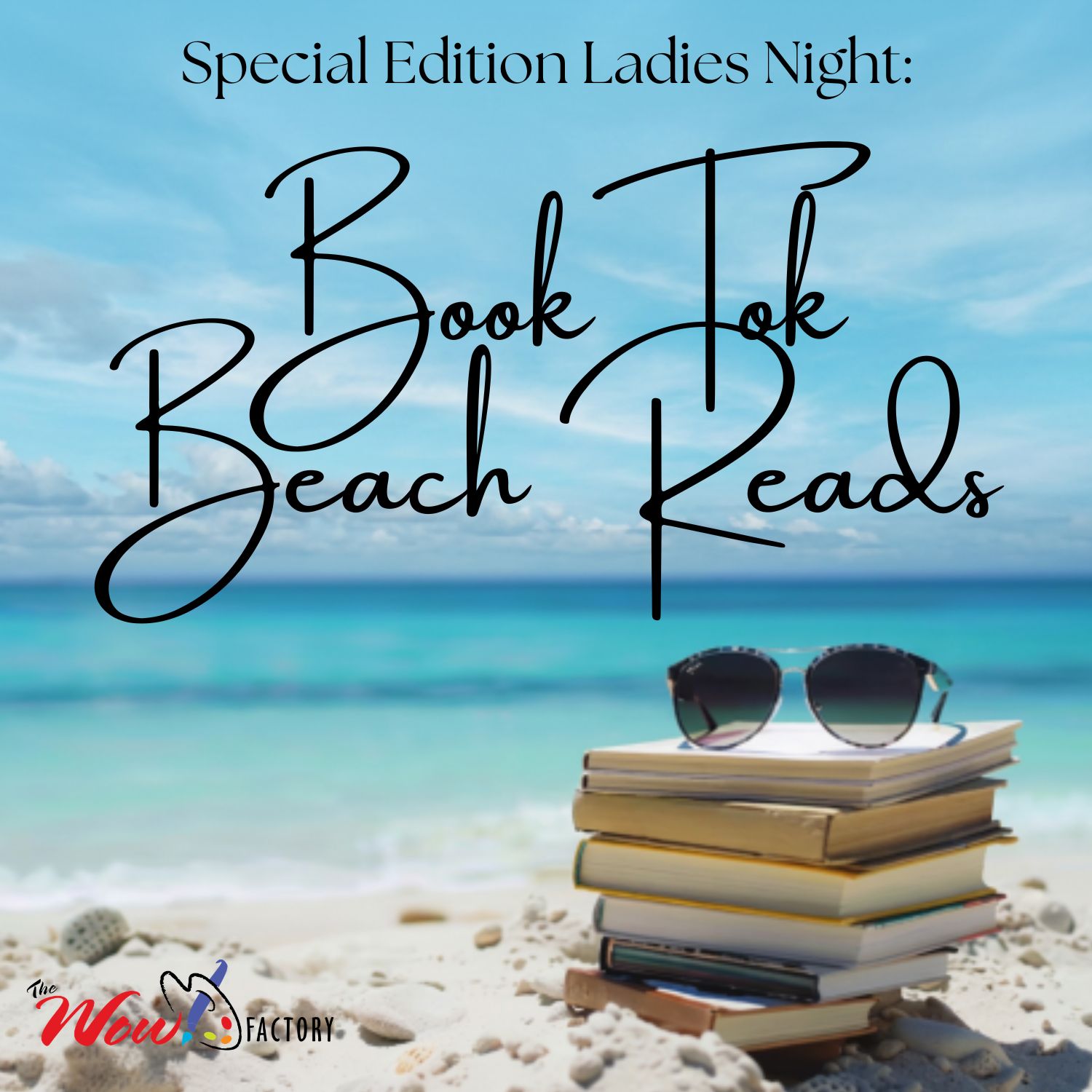 Special-Edition-Ladies-Night-BookTok-Beach-Reads https://www.wowfactoryonline.com/events/special-edition-ladies-night-booktok-beach-reads/